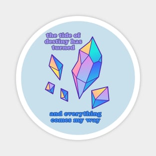 The Tide of Destiny Has Turned Magnet